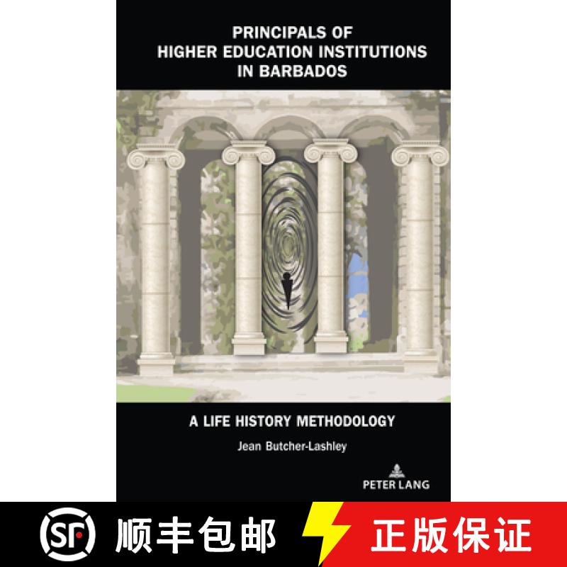 【2-3周达】Principals of Higher Education Institutions in Barbados : A Life History Methodology [9781433189128]