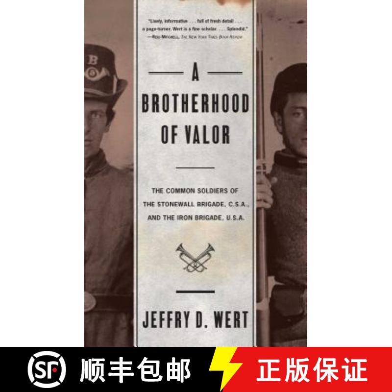【3-4周达】A Brotherhood of Valor: The Common Soldiers of the Stonewall Brigade C S A and the Iron Br... [9780684862446]