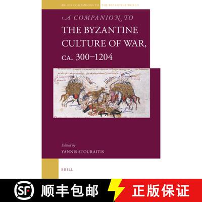 预订 A Companion to the Byzantine Culture of War, ca. 300-1204 [9789004355514]