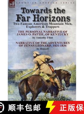 【3-4周达】Towards the Far Horizons: Two Famous American Mountain Men, Explorers & Trappers-The Perso... [9781782823872]
