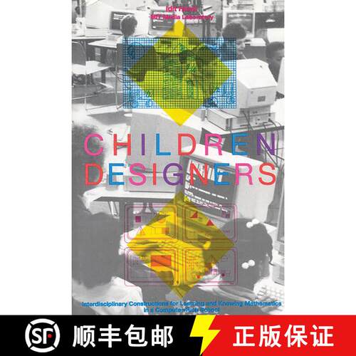 【3-4周达】精装 CHILDREN DESIGNERS: INTERDISCI: Interdisciplinary Constructions for Learning and Know... [9780893917876]