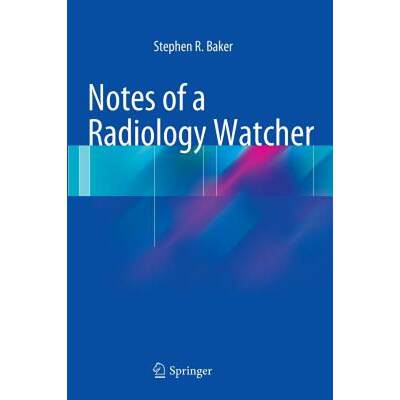 【4周达】Notes of a Radiology Watcher [9783319016764]