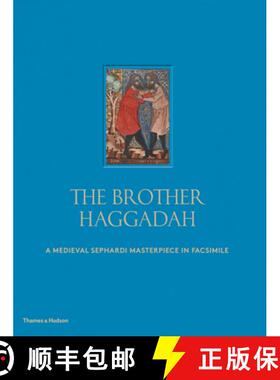 The Brother Haggadah: A Medieval Sephardi Masterpiece in Facsimile [9780500110294]