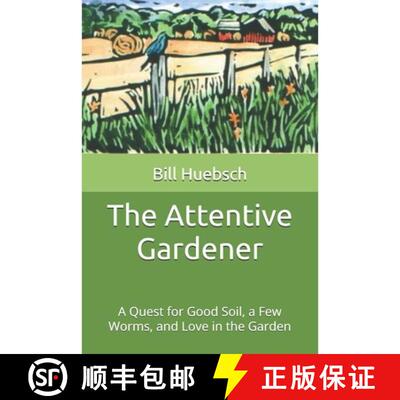 【3-4周达】The Attentive Gardener: A Quest for Good Soil, a Few Worms, and Love in the Garden [9798998607240]