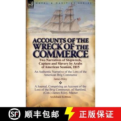 【3-4周达】Accounts of the Wreck of the Commerce: Two Narratives of Shipwreck, Capture and Slavery by... [9780857067203]