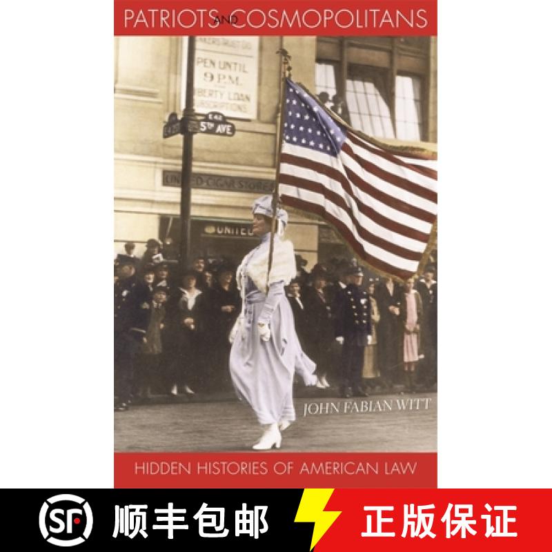 【3-4周达】Patriots and Cosmopolitans: Hidden Histories of American Law [9780674023604]