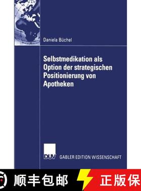 【3-4周达】Selbstmedikation ALS Option Der Strategischen Positionierung Von Apotheken [9783824477241]