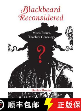 预订 Blackbeard Reconsidered: Mist's Piracy, Thache's Genealogy [9780865264793]