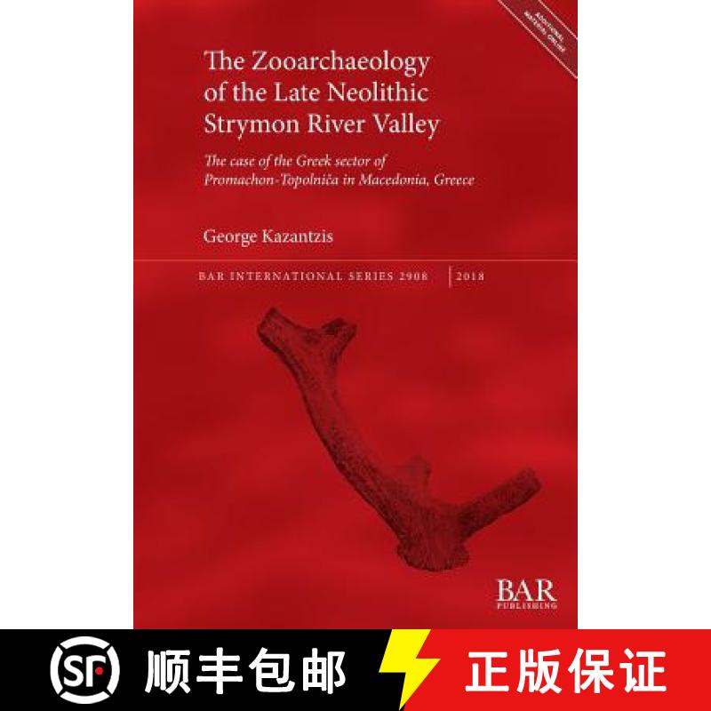 【2-3周达】The Zooarchaeology of the Late Neolithic Strymon River Valley: The case of the Greek secto... [9781407316581]