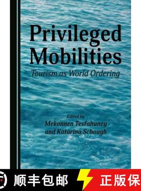 预订 Privileged Mobilities: Tourism as World Ordering [9781443886789]