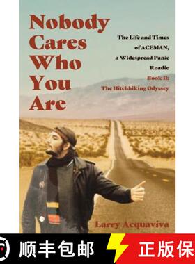【3-4周达】Nobody Cares Who You Are: Book II: The Hitchhiking Odyssey [9781947309128]