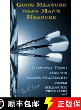 预订 God's Measure versus Man's Measure: Getting Free from the False Standard people Measure their li... [9780615975856]
