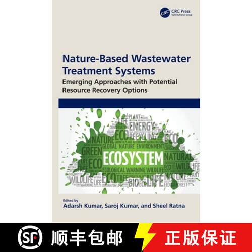 【3-4周达】精装 Nature-Based Wastewater Treatment Systems: Emerging Approaches with Potential Resourc... [9781032450216]