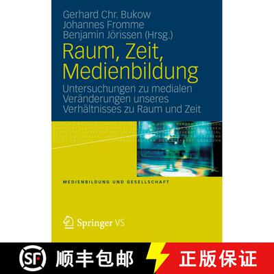 【3-4周达】Raum, Zeit, Medienbildung : Untersuchungen zu medialen Veränderungen unseres Verhältniss... [9783531184715]