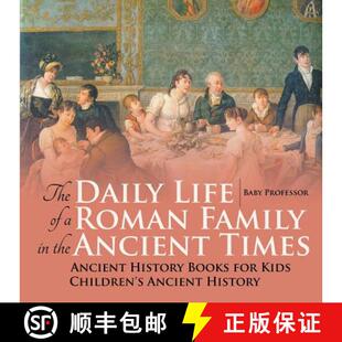 【3-4周达】The Daily Life of a Roman Family in the Ancient Times - Ancient History Books for Kids | C... [9781541913097]