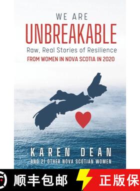 【3-4周达】We Are Unbreakable: Raw, Real Stories of Resilience from Women in Nova Scotia in 2020 [9781777519230]