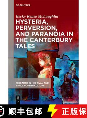 【3-4周达】Hysteria, Perversion, and Paranoia in The Canterbury Tales: Wild Analysis and the Symptoma... [9781501527265]