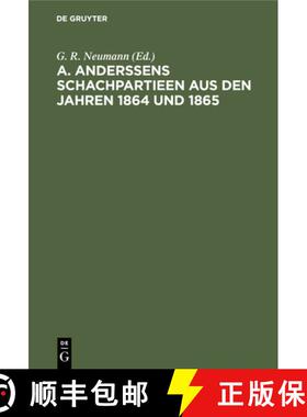 【3-4周达】精装 A. Anderssens Schachpartieen aus den Jahren 1864 und 1865 [9783112368992]