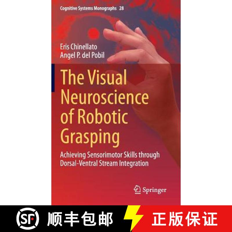 【4周达】The Visual Neuroscience of Robotic Grasping : Achieving Sensorimotor Skills through Dorsal-V... [9783319203027]
