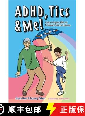 【3-4周达】Adhd, Tics & Me!: A Story to Explain ADHD and Tic Disorders/Tourette Syndrome [9781787758919]