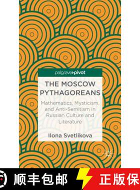 【3-4周达】The Moscow Pythagoreans: Mathematics, Mysticism, and Anti-Semitism in Russian Symbolism [9781137338273]