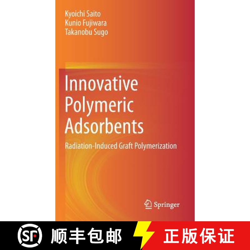 【3-4周达】Innovative Polymeric Adsorbents : Radiation-Induced Graft Polymerization [9789811085628]