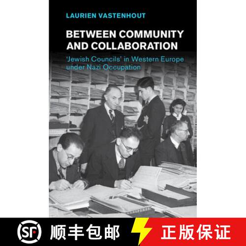 预订 精装 Between Community and Collaboration: 'Jewish Councils' in Western Europe under Nazi Occupation [9781316511688]