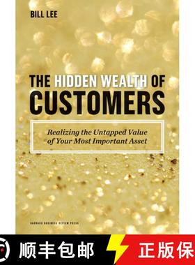 【3-4周达】The Hidden Wealth of Customers : Realizing the Untapped Value of Your Most Important Asset [9781422172315]