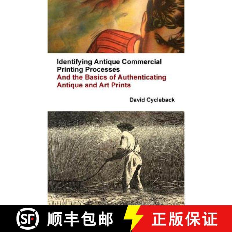【3-4周达】Identifying Antique Commercial Printing Processes, And the Basics of Authenticating Antiqu... [9781312883284]