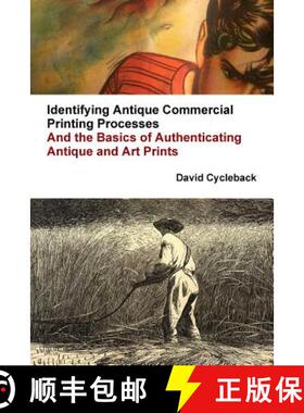 【3-4周达】Identifying Antique Commercial Printing Processes, And the Basics of Authenticating Antiqu... [9781312883284]