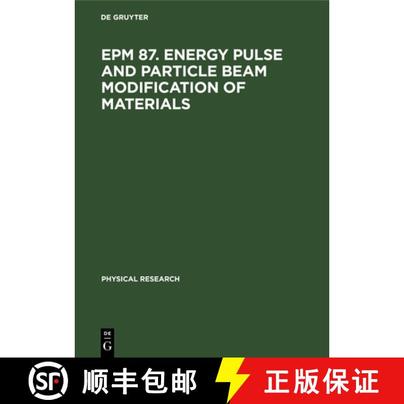 【3-4周达】Epm 87. Energy Pulse and Particle Beam Modification of Materials: International Conference... [9783112611197]
