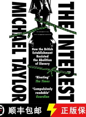【3-4周达】The Interest : How the British Establishment Resisted the Abolition of Slavery [9781529110982]