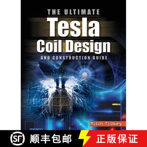 【3-4周达】The ULTIMATE Tesla Coil Design and Construction Guide [9780071497374]