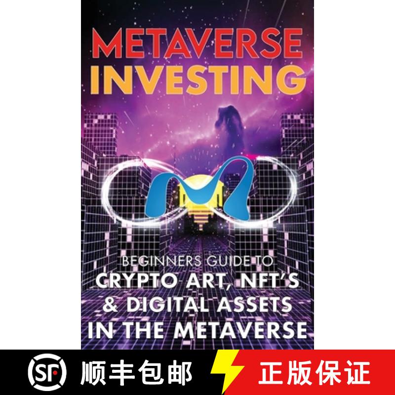 【2-3周达】Metaverse Investing Beginners Guide To Crypto Art, NFT's, & Digital Assets in the Metavers... [9781915002068]