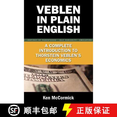 【3-4周达】Veblen in Plain English: A Complete Introduction to Thorstein Veblen's Economics [9780977356768]