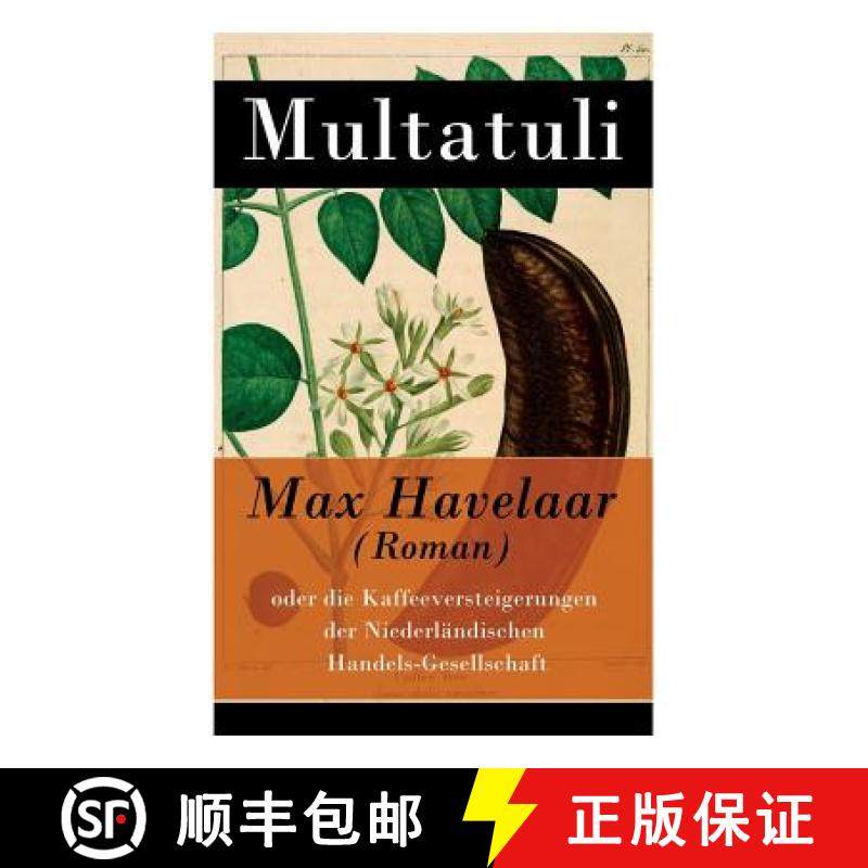 【3-4周达】Max Havelaar (Roman): oder die Kaffeeversteigerungen der Niederländischen Handels-Gesells... [9788027315901]