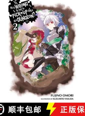 【3-4周达】Is It Wrong to Try to Pick Up Girls in a Dungeon?, Vol. 2 (Light Novel): Volume 2 [9780316340144]