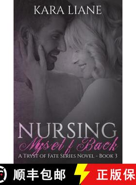 【3-4周达】Nursing Myself Back: (a Tryst of Fate Series Novel - Book 3) [9780578207414]