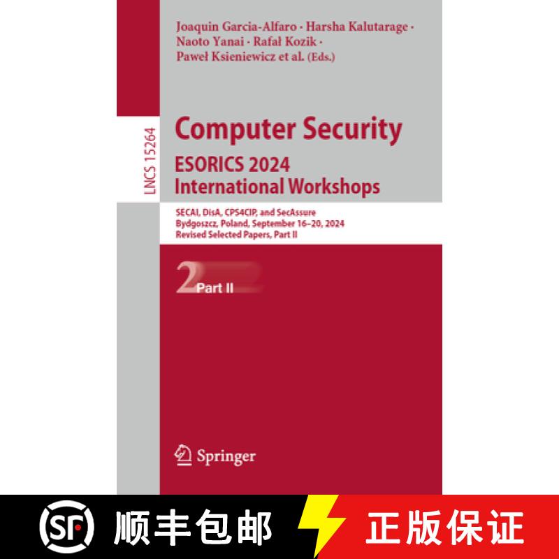 【3-4周达】Computer Security. ESORICS 2024 International Workshops: SECAI, DisA, CPS4CIP, and SecAssu... [9783031823619]