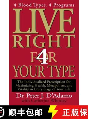 【3-4周达】Live Right 4 Your Type: 4 Blood Types, 4 Programs -- The Individualized Prescription for M... [9780399146732]