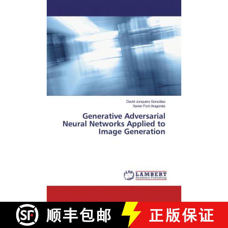 预订 Generative Adversarial Neural Networks Applied to Image Generation [9786200239976]