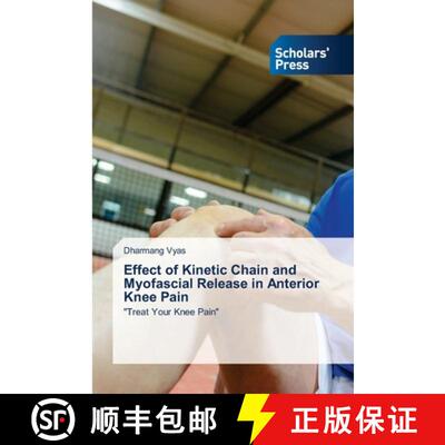 【3-4周达】Effect of Kinetic Chain and Myofascial Release in Anterior Knee Pain [9786206772682]