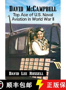 【3-4周达】David McCampbell : Top Ace of U.S. Naval Aviation in World War II [9781476677798]