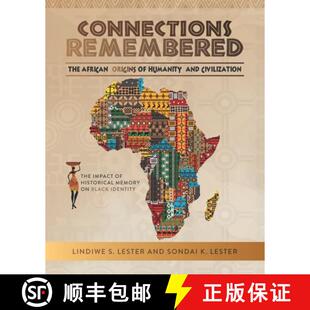 The 3周达 the Remembered Origins Civilization Impact and Connections Humanity 9781734482607 Hi... African