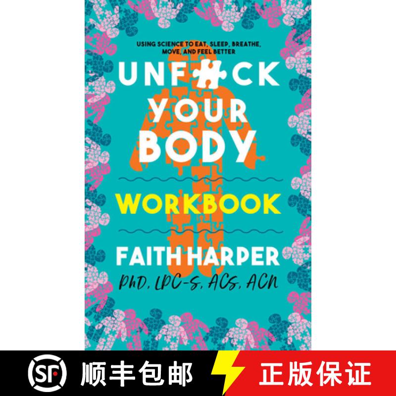 预订 Unfuck Your Body Workbook: Using Science to Reconnect Your Body and Mind to Eat, Sleep, Breathe,... [9781621061755]