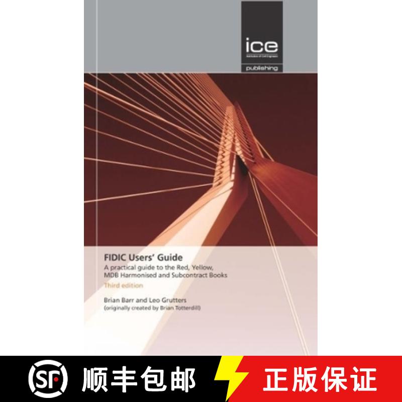 【3-4周达】Fidic Users' Guide: A Practical Guide to the Red, Yellow, Mdb Harmonised and Subcontract B... [9780727758569]