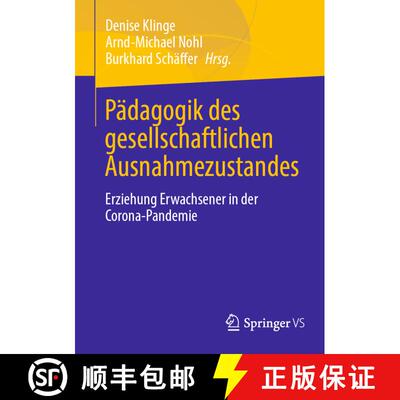 【3-4周达】Pädagogik des gesellschaftlichen Ausnahmezustandes : Erziehung Erwachsener in der Corona-... [9783658423698]