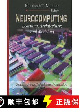 【3-4周达】Neurocomputing: Learning, Architectures and Modeling [9781613246993]
