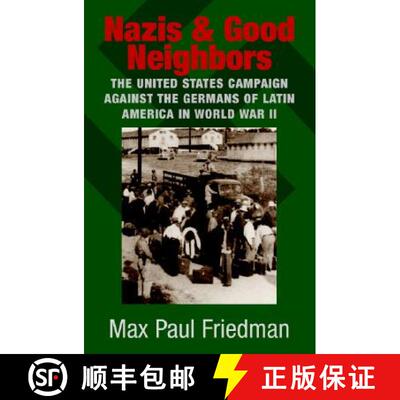 【3-4周达】Nazis and Good Neighbors: The United States Campaign against the Germans of Latin America ... [9780521822466]