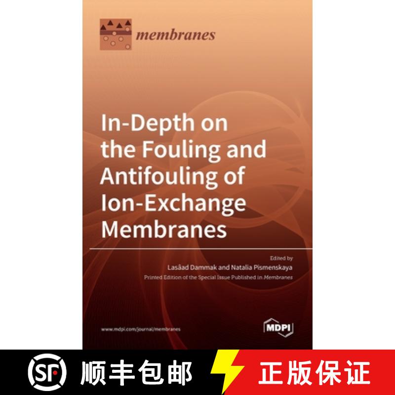 【2-3周达】In-Depth on the Fouling and Antifouling of Ion-Exchange Membranes [9783036527246]